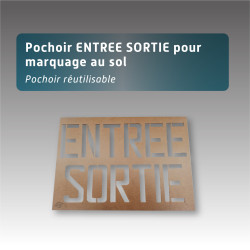 Pochoir avec le texte ENTREE SORTIE pour marquage au sol